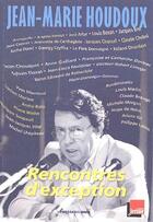 Couverture du livre « Rencontres d'exception ; Jean-Marie Houdoux » de Jean-Marie Houdoux aux éditions Presses Du Midi