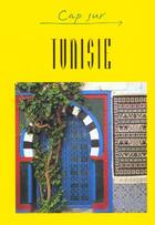 Couverture du livre « CAP SUR ; tunisie » de Bernstein Ken aux éditions Jpm