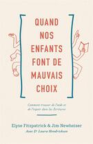 Couverture du livre « Quand nos enfants font de mauvais choix : Comment trouver de l'aide et de l'espoir dans les Écritures » de Elyse Fitzpatrick et Jim Newheiser et Laura (Dre) He aux éditions Publications Chretiennes