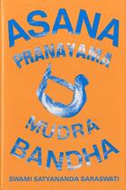 Couverture du livre « Asana Pranayama Mudra Bandha » de Swami Satyananda Sarawasti aux éditions Satyanandashram
