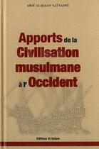 Couverture du livre « Apports de la civilisation musulmane à l'Occident » de Abou Al-Hassan Ali Nadwi aux éditions Al Qalam