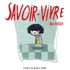 Couverture du livre « Savoir-vivre » de Yann Fastier aux éditions Atelier Du Poisson Soluble