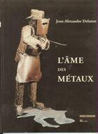 Couverture du livre « Jean-Alexandre Delattre ; l'âme des métaux » de Jerome Verain aux éditions Proverbe