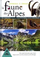 Couverture du livre « Apprenez à observer la faune des Alpes » de D. Girot / B. Bellon aux éditions Tetras