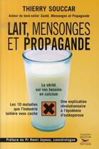 Couverture du livre « Lait, mensonges et propagande » de Thierry Souccar aux éditions Thierry Souccar