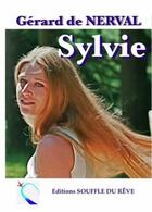 Couverture du livre « Sylvie » de Gérard De Nerval aux éditions Souffle Du Reve