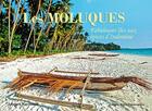 Couverture du livre « Les moluques ; fabuleuses îles aux épices d'Indonésie » de Jacques Raymond aux éditions Flandonniere