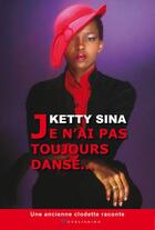 Couverture du livre « Je n'ai pas toujours dansé » de  aux éditions Yg Publishing