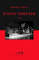 Couverture du livre « Kyoto forever » de Frederic Ferrer aux éditions L'oeil Du Souffleur