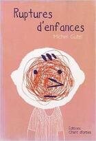 Couverture du livre « Ruptures d'enfances » de Michel Gutel aux éditions Chant D'orties