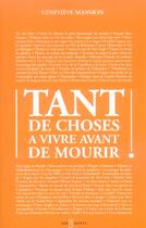 Couverture du livre « Tant de choses a vivre avant de mourir » de Genevieve Mansion aux éditions Ulysse