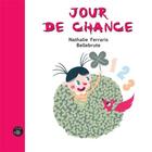 Couverture du livre « Jour de chance » de Nathalie Ferraris et Bellebrute aux éditions Isatis