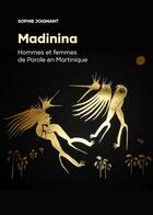 Couverture du livre « Madinina : hommes et femmes de parole en Martinique » de  aux éditions Planete Rebelle