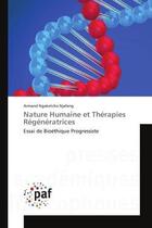 Couverture du livre « Nature humaine et therapies regeneratrices - essai de bioethique progressiste » de Ngaketcha Njafang A. aux éditions Presses Academiques Francophones