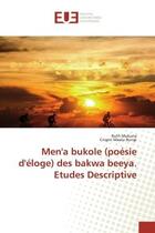 Couverture du livre « Men'a bukole (poesie d'eloge) des bakwa beeya. etudes descriptive » de Mukuna Ruth aux éditions Editions Universitaires Europeennes