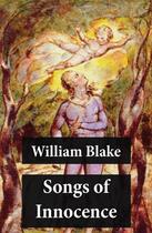 Couverture du livre « Songs of Innocence (Illuminated Manuscript with the Original Illustrations of William Blake) » de William Blake aux éditions E-artnow