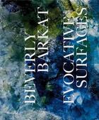 Couverture du livre « Beverly Barkat ; evocative surfaces » de Barkat Beverly aux éditions Dap Artbook