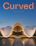 Couverture du livre « Curved bending architecture » de Agata Toromanoff aux éditions Lannoo