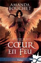 Couverture du livre « La faiseuse de rois Tome 3 : coeur en feu » de Amanda Bouchet aux éditions Collection Infinity