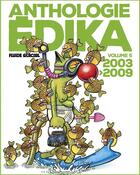 Couverture du livre « Edika : Intégrale vol.5 : 2003-2009 » de Edika aux éditions Fluide Glacial