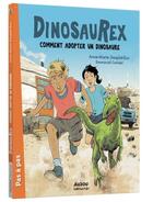 Couverture du livre « Dinosaurex Tome 7 : comment adopter un dinosaure » de Emmanuel Cerisier et Anne-Marie Desplat-Duc aux éditions Auzou