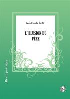 Couverture du livre « L'illusion du père » de Tardif Jean-Claude aux éditions Racine Et Icare
