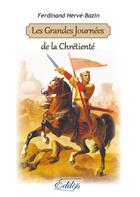 Couverture du livre « Les grandes journées de la chrétienté » de Herve-Bazin Ferdinan aux éditions Edilys