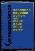 Couverture du livre « Correspondance 2016 » de Adrien Van Melle et Sebastien Souchon aux éditions Les Editions Extensibles