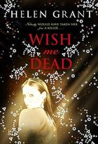 Couverture du livre « Wish Me Dead » de Helen Grant aux éditions Children Pbs