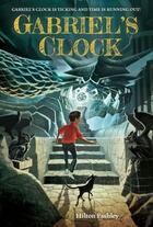 Couverture du livre « Gabriel's Clock » de Pashley Hilton aux éditions Houghton Mifflin Harcourt