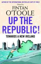 Couverture du livre « Up the Republic » de O'Toole Fintan aux éditions Faber And Faber Digital