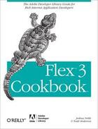 Couverture du livre « Flex 3 cookbook » de Joshua Noble et Todd Anderson et Georges Abey aux éditions O Reilly