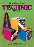 Couverture du livre « Bastien piano basics ; technic ; level 3 » de Bastien James aux éditions Carisch Musicom