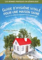 Couverture du livre « Guide d'hygiene vitale pour une maison saine » de Tramblay Benoit aux éditions Lulu