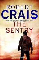 Couverture du livre « The Sentry » de Robert Crais aux éditions Orion Digital