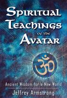 Couverture du livre « Spiritual Teachings of the Avatar » de Jeffrey Armstrong aux éditions Atria Books Beyond Words