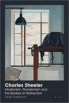 Couverture du livre « Charles Sheeler : modernism, precisionism and the borders of abstraction » de Mark Rawlinson aux éditions Tauris