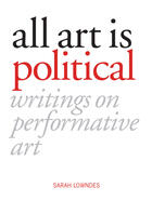 Couverture du livre « All Art is Political » de Lowndes Sarah aux éditions Luath Press Ltd