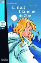 Couverture du livre « La nuit blanche de Zoé ; A1 » de Mirela Vardi aux éditions Hachette Fle