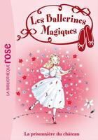 Couverture du livre « Les ballerines magiques t.11 ; la prisonnière du château » de D Bussell aux éditions Hachette Jeunesse