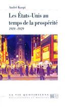 Couverture du livre « Les Etats-Unis Au Temps De La Prosperite 1919-1929 » de Kaspi-A aux éditions Hachette Litteratures