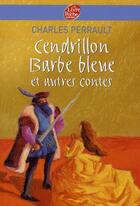 Couverture du livre « Cendrillon, Barbe-bleue et autres contes » de Charles Perrault aux éditions Le Livre De Poche Jeunesse