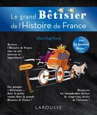 Couverture du livre « Grand bêtisier de l'histoire de France » de Alain Dag'Naud aux éditions Larousse