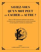 Couverture du livre « Saviez-vous qu'un mot peut en cacher un autre ? » de Line Sommant aux éditions Larousse