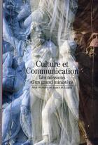 Couverture du livre « Culture et communication ; les missions d'un grand ministère » de Maryvonne de Saint Pulgent aux éditions Gallimard