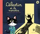 Couverture du livre « Célestin et le monstre » de Marion Piffaretti et Christine Naumann-Villemin aux éditions Nathan