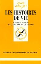 Couverture du livre « Histoires de vie (les) » de Pineau/Le Grand G/J aux éditions Que Sais-je ?