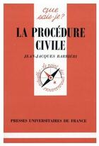 Couverture du livre « La procédure civile » de Jean-Jacques Barbieri aux éditions Que Sais-je ?