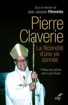 Couverture du livre « Pierre Claverie, la fécondité d'une vie donnée » de Jean-Jacques Perennes et Collectif aux éditions Editions Du Cerf