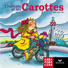 Couverture du livre « ABRACADALIRE T.4 ; Charlotte et les carottes » de Escudie/Labeyrie aux éditions Hatier